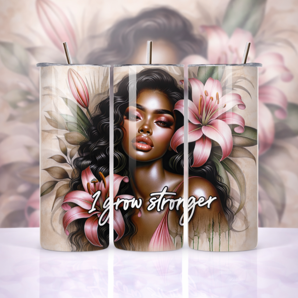 “I Grow Stronger” Pink Lily Beauty 20oz Skinny Tumbler