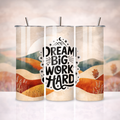 20Oz Dream Big Stainless Steel Skinny Tumbler