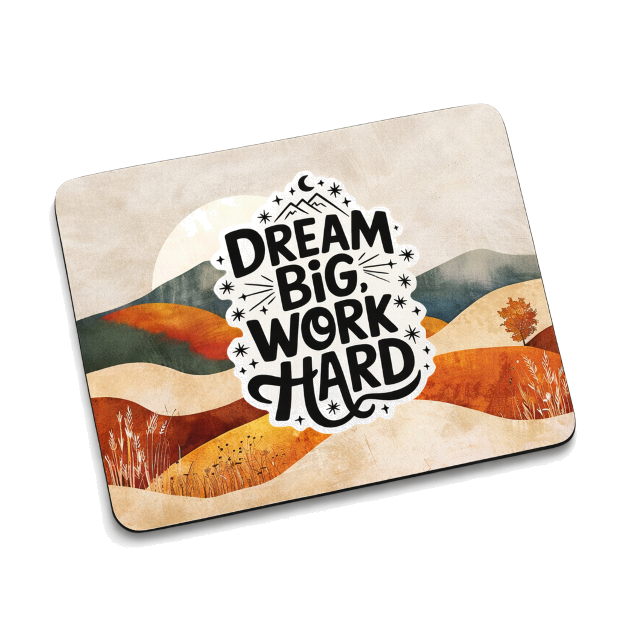 Dream Big Work Hard Mouse Pad